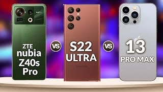 ZTE Nubia Z40S Pro 5G VS Galaxy S22 Ultra VS iPhone 13 Pro Max | Which one is the best?