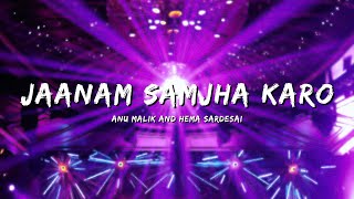 JAANAM SAMJHA KARO - ANU MALIK & HEMA SARDESAI #bollywoodsongs #bollywood #songs #lyrics #lyricssong
