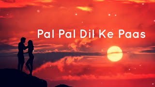 Pal Pal Dil Ke Paas Lyrics -- Full Audio Song