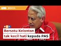 PRN Kelantan: Bersatu tak kecil hati serah 2 kerusi kepada PAS