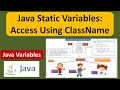 Java Static Variables: Access Using ClassName | Java Tutorial