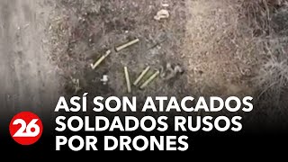 GUERRA RUSIA-UCRANIA | Así son atacados soldados rusos por drones provenientes de Ucrania
