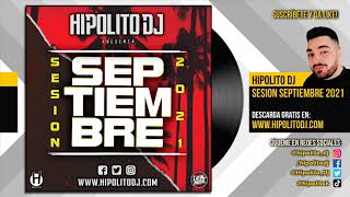 12.Hipolito Dj - Sesion Septiembre 2021 (Reggaeton, Latin, Rumbaton, Dembow, EDM)