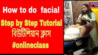 How to do  facial // Step by step tutorial // বিউটিশিয়ান ক্লাস // #onlineclass