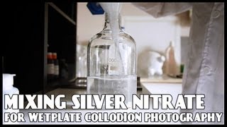 Mixing Silver Nitrate for Wetplate Collodion Photography