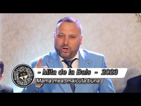 Download Mita De La Bals 2023 - Mama Mea, Maicuta Buna Mp3
