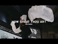 How Great Thou Art (feat. Jesus Image) | The Finding
