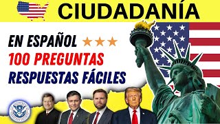 2025 - Las 100 PREGUNTAS de la ciudadanía EN ESPAÑOL (respuestas fáciles) Examen de ciudadanía USA