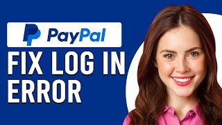 How To Fix PayPal Log In Error 'Please Check Your Entries And Try Again' (Proven Fix!)