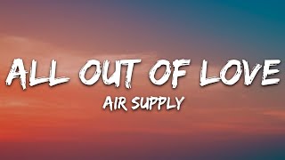 Air Supply - All Out Of Love (Lyrics)