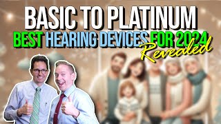 From Basic to Platinum: Best Hearing Devices for 2024 Revealed!