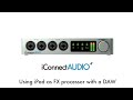 iConnectAUDIO4+ Tutorial - Using iPad as FX Processor with a DAW