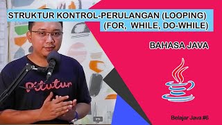 Struktur Kontrol Perulangan /Looping (FOR, WHILE, DO-WHILE) Bahasa Java (Belajar Java #7)