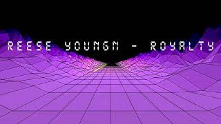 Reese Youngn - Royalty
