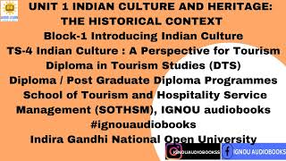 UNIT 1 INDIAN CULTURE AND HERITAGE: THE HISTORICAL CONTEXT Block-1 TS 4 DTS SOTHSM #ignou #exams