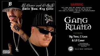 C-LOCS “GANG RELATED” feat BIG TONE \u0026 LIL CONER (Official Audio)