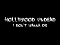 Hollywood Undead - I don't wanna die [Lyrics] HQ