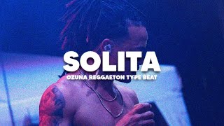 "Solita" - Ozuna Type Beat - Ozuna Instrumental de Reggaeton Type Beat - 2023 | 2019 | 2020
