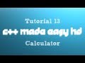 C++ Made Easy HD Tutorial 13 - Calculator