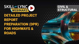 Detailed Project Report Preparation (DPR) for Highways and Roads | Civil Workshop