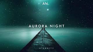 Chillout Music 2020 | Aurora Night - Eternity