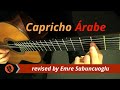 Capricho Árabe - Francisco Tárrega (revised and performed by Emre Sabuncuoğlu)