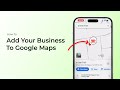 How To Add Your Business To Google Maps?