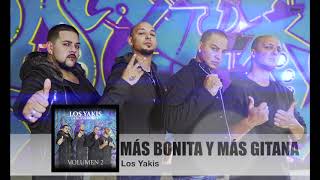 LOS YAKIS - MAS BONITA Y MAS GITANA