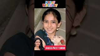 Rakul Preet Singh 🎂 Birthday Life Journey childhood to movie #shorts #rakulpreet