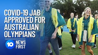 COVID-19 Vaccine Approved For Australian Olympians | 10 News First