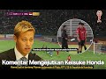 Gemparkan satu Asia ‼️ Komentar & Ramalan Keisuke Honda Timnas di Piala AFF U19 & Timnas Kamboja 😱😱