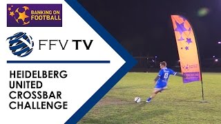 NPL CROSSBAR CHALLENGE: Heidelberg United