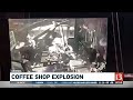 Coffee Shop Explosion