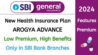 New Arogya Advance Health Insurance by SBI General I Features, Premium I Only in SBI Bank Branches