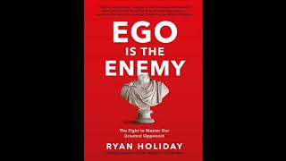 EGO IS THE ENEMY by RYAN HOLIDAY | FULL AUDIO BOOK FREE