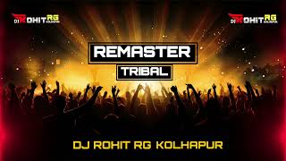 REMASTER TRIBAL - DJ ROHIT RG KOLHAPUR