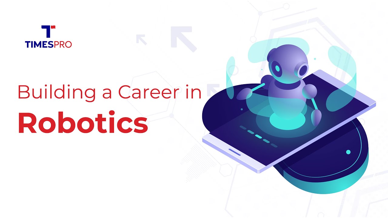 How To Build A Career In Robotics - Skills, Opportunities, And ...