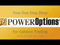 PowerOptions Your One Stop Shop For Options Trading