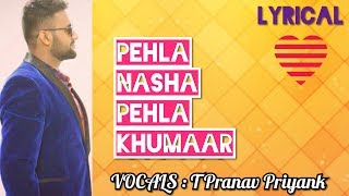 Pehla Nasha Pehla Khumaar | Unplugged | Cover Rendition | T Pranav Priyank | Lyrical | Sanam