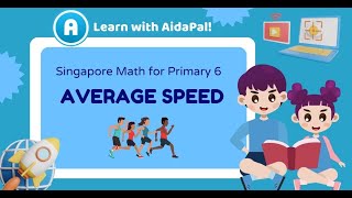 AidaPal - Singapore Math for Primary 6 - Average Speed