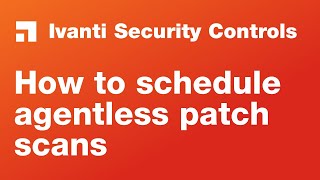 Security Controls: How to Schedule Agentless Patch Scans