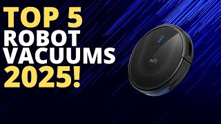 Top 5 Best Robot Vacuums 2025!