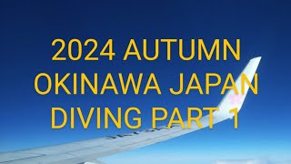 2024 AUTUMN OKINAWA JAPAN SOLO DIVING PART 1