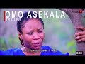 omo asekala part 2 latest yoruba movie 2022 starring wunmi toriola olaiya igwe funmilayo michael