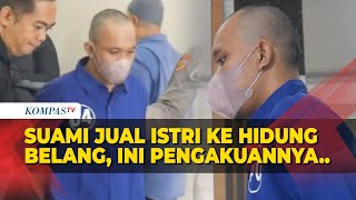 Suami Jual Istri ke Pria Hidung Belang, Berikut Pengakuan Tersangka..