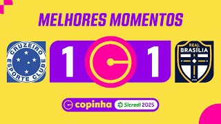 CRUZEIRO 1 X 1 REAL BRASÍLIA | MELHORES MOMENTOS | 1ª RODADA | GRUPO 13 | COPINHA 2025