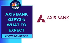 Axis Bank Q3 Today: NIM Likely To Come Under Pressure, Slippages Expected To Remain Stable QoQ