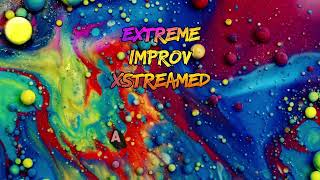 Extreme Improv Xstreamed #571 January 8th 2025