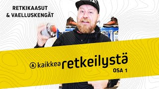 Ulkoilma - Kaikkea Retkeilystä - Osa 1 - Retkikaasut ja vaelluskenkien pohjat