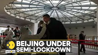 China's COVID cases rise, Beijing under semi-lockdown | Beijing | COVID | Top News | China